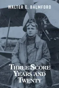 Walter C. Balmford's memoir